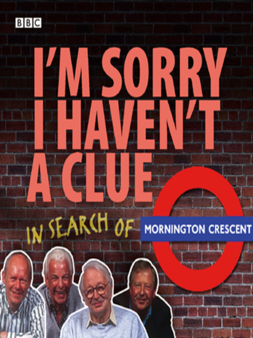 Title details for I'm Sorry I Haven't a Clue--In Search of Mornington Crescent by BBC - Available